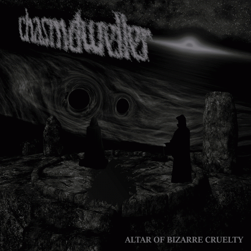 Chasmdweller : Altar of Bizarre Cruelty